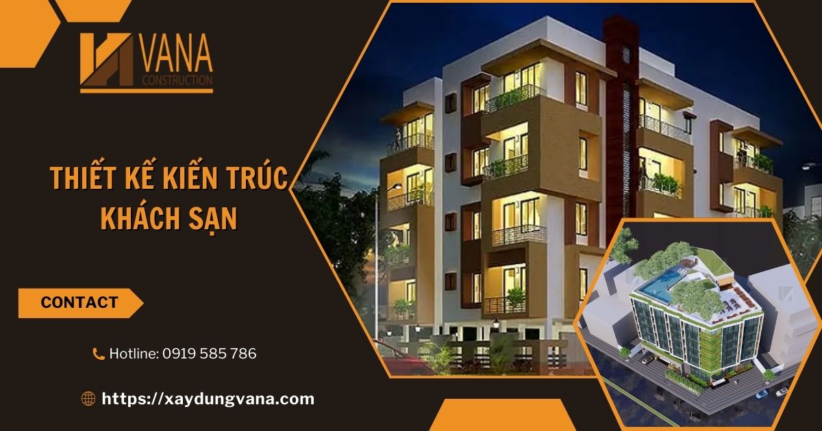 Thiết Kế Kiến Trúc Khách Sạn - 5 Mẫu được yêu thích nhất 2024