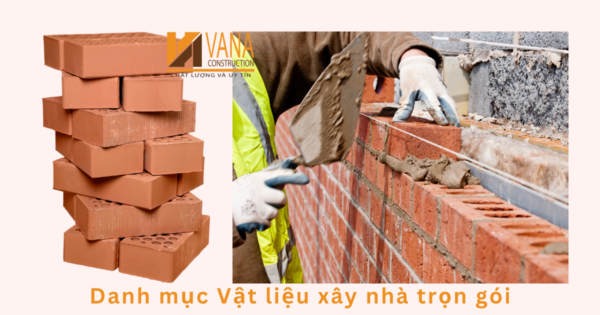 Danh Mục Vật Liệu Xây Nhà Trọn Gói