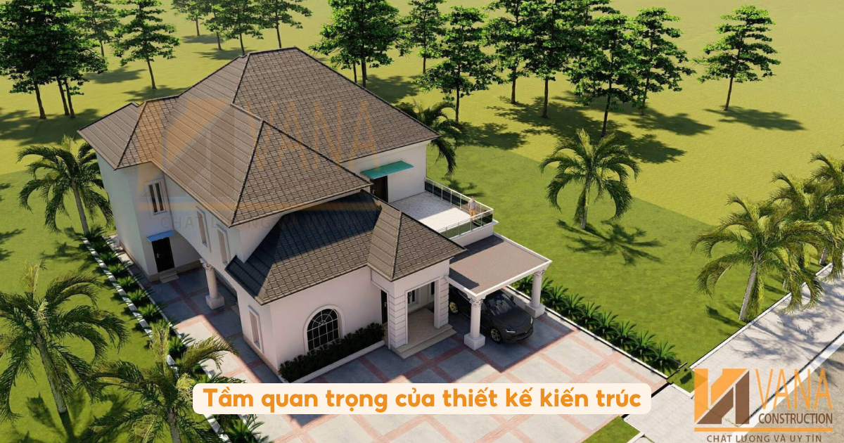 Tầm Quan Trọng Của Thiết Kế Kiến Trúc