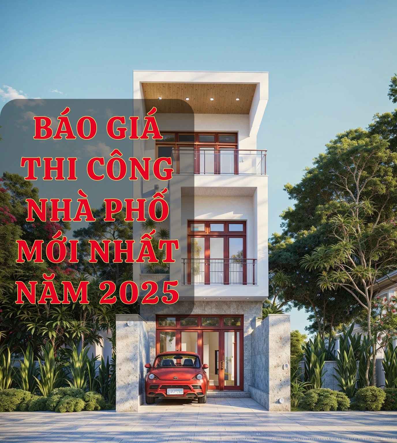 Báo Giá Thi Công Nhà Phố Mới Nhất 2024