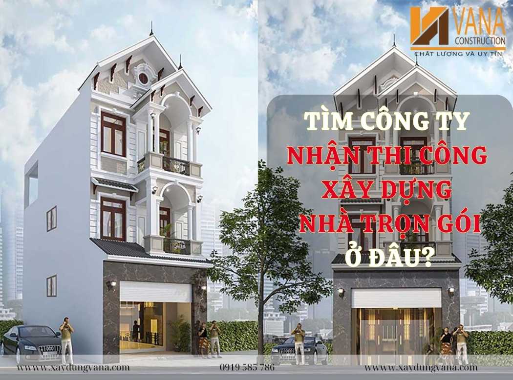 3 Cách Tìm Công Ty Nhận Thi Công Xây Dựng Nhà Trọn Gói.