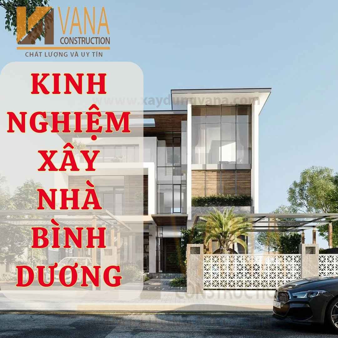 Kinh Nghiệm Xây Nhà Bình Dương Từ A đến Z
