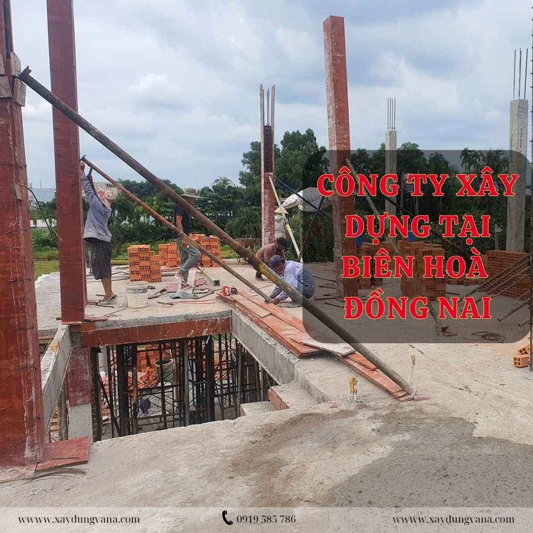 Công Ty Xây Dựng Tại Biên Hoà Đồng Nai 3 Lưu ý Khi Chọn đơn Vị Xây Nhà