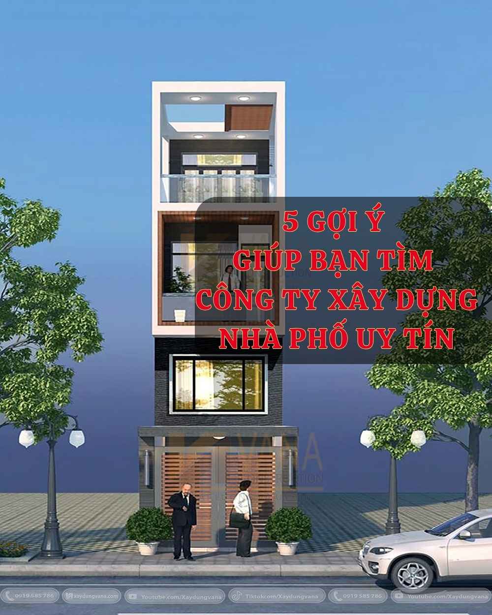 5 Gợi Ý Giúp Bạn Tìm Được Công Ty Xây Dựng Nhà Phố Uy Tín