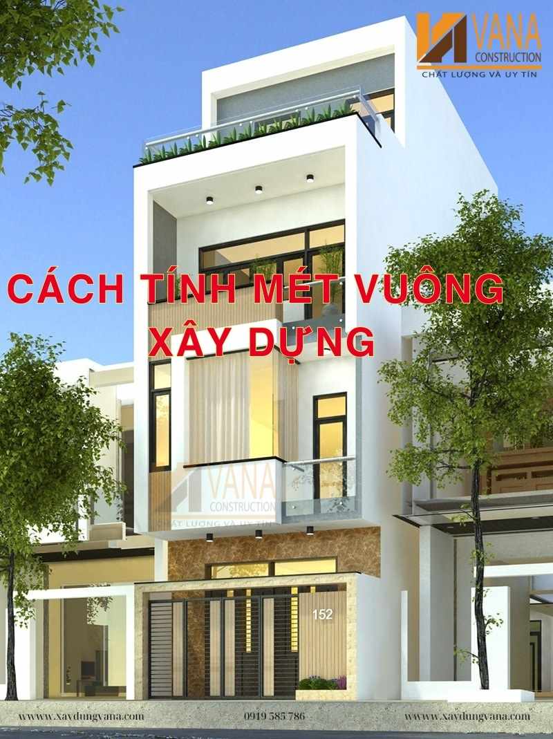 Cách Tính Mét Vuông Xây Dựng Chi Tiết Nhất 2025 – Hướng Dẫn A Z Cho Người Chuẩn Bị Xây Nhà