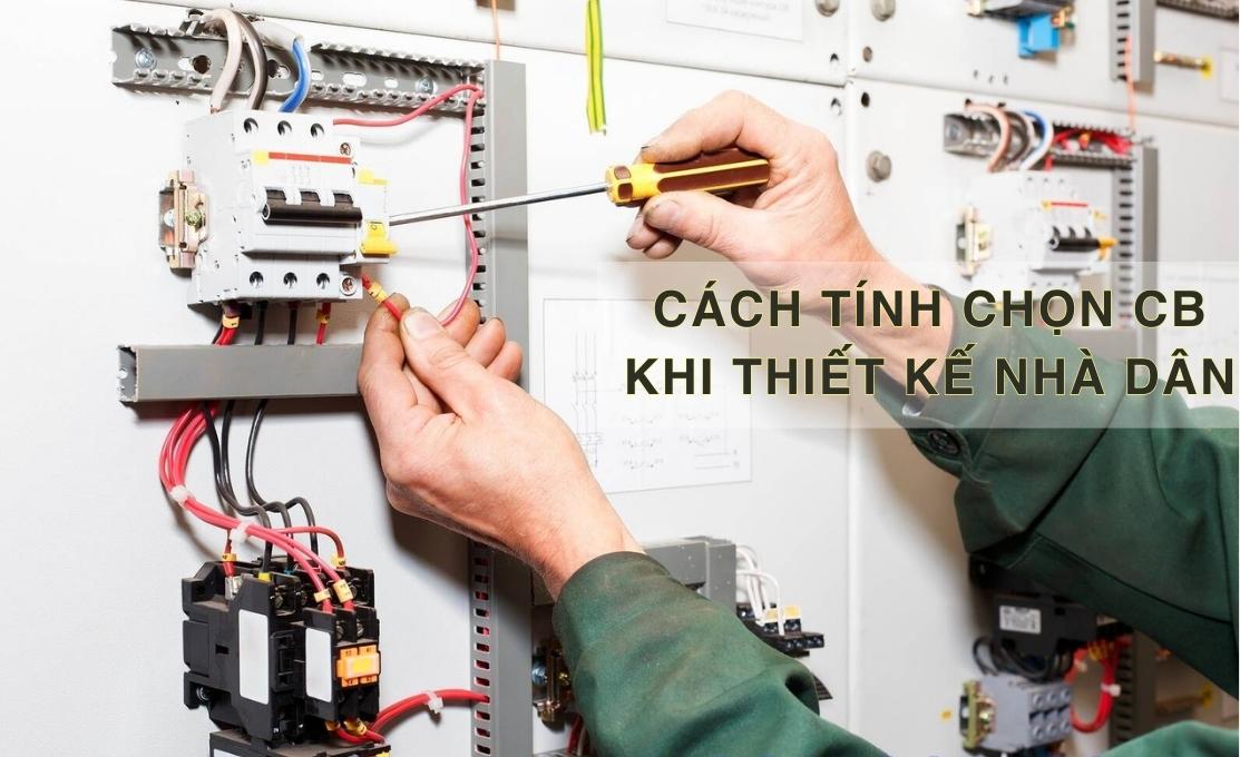 Hướng Dẫn Cách Tính Chọn Cb Khi Thiết Kế Nhà Phố Biệt Thự